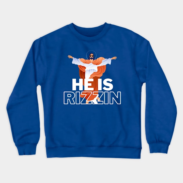 HE IS RIZZEN HOLY JESUS Crewneck Sweatshirt by Lolane